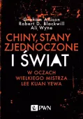 Chiny, Stany Zjednoczone i świat w oczach Wielkiego Mistrza Lee Kuan Yewa