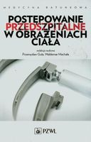 Postępowanie przedszpitalne w obrażeniach ciała Guła Przemysław, Machała W…
