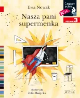 Czytam Sobie. Poziom 3. Nasza Pani Supermenka