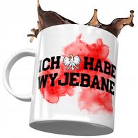 Kubek Śmieszny Zabawny Ich Habe Wyj*Bane Z Nadrukiem Ze Zdjęciem