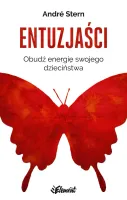 Entuzjaści. Obudź energię swojego dzieciństwa