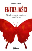 Entuzjaści. Obudź energię swojego dzieciństwa