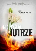 Do zobaczenia jutro. Tom 2. Nie myśląc o jutrze