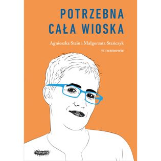 Potrzebna cała wioska (nowe wydanie) Stańczyk Małgorzata, Stein Agnieszka