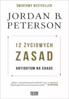 12 Życiowych Zasad. Antidotum Na Chaos