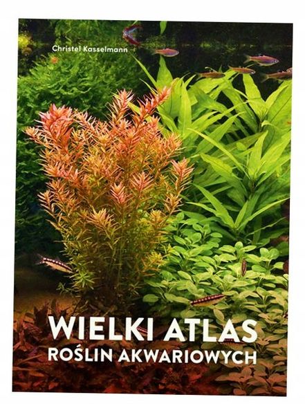 WIELKI ATLAS ROŚLIN AKWARIOWYCH CHRISTEL KASSELMANN zdjęcie 1