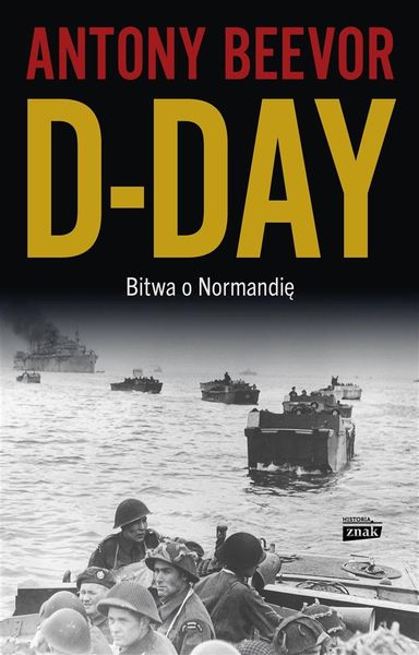 D-Day. Bitwa o Normandię Antony Beevor zdjęcie 1