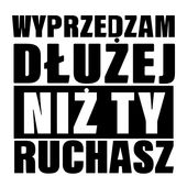 Naklejka WYPRZEDZAM DŁUŻEJ NIŻ TY R***ASZ 10 cm