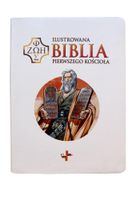 ILUSTROWANA BIBLIA PIERWSZEGO KOŚCIOŁA, BIAŁA PRACA ZBIOROWA