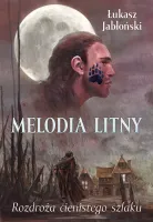 Melodia Litny. Rozdroża cienistego szlaku
