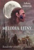 Melodia Litny. Rozdroża cienistego szlaku