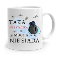 Dla Sprzątaczki Kubek Mucha Nie Siada Prezent Z Nadrukiem Ze Zdjęciem