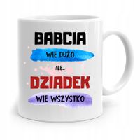 Kubek Na Dzień Dziadka Dziadek Wie Wszystko Z Nadrukiem Ze Zdjęciem