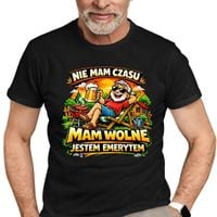 Nie mam czasu. Mam wolne - jestem emerytem - męska koszulka na prezent M