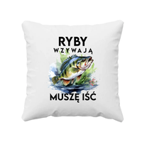 Ryby wzywają, muszę iść -  poduszka na prezent