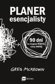 Planer esencjalisty. 90 dni, by osiągnąć więcej, robiąc mniej