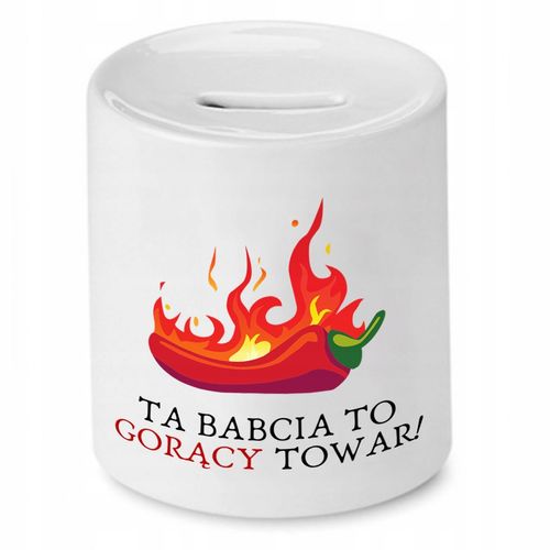 Skarbonka Dla Babci Ta Babcia To Gorący Towar Z Nadrukiem Ze Zdjęciem na Arena.pl