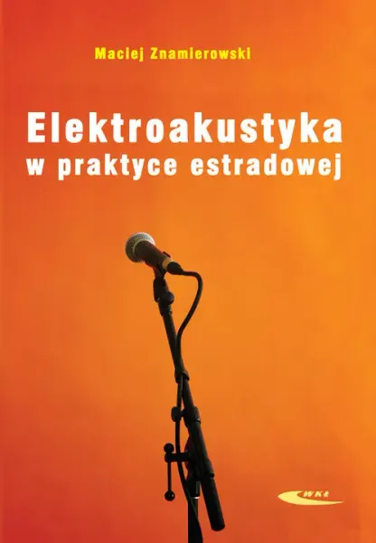 Elektroakustyka w praktyce estradowej zdjęcie 1