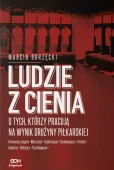 Ludzie z cienia. O tych, którzy pracują na wynik drużyny piłkarskiej