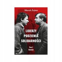Liderzy podziemia Solidarności Gdańsk Marek Żejmo