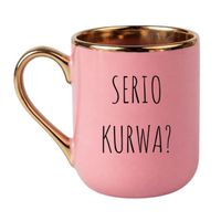 KUBEK "SERIO KURWA?" Wzór - Elegant Różowo-Złoty 330 ml