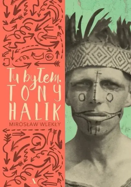 Tu byłem. Tony Halik zdjęcie 1
