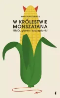 W królestwie Monszatana. GMO, gluten i szczepionki, wydanie 2
