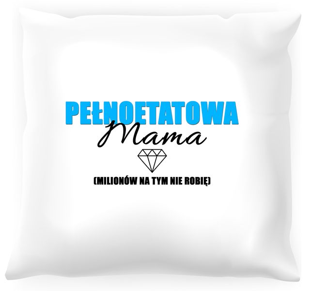 Poduszka Pełnoetatowa mama zdjęcie 1