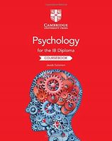 Psychology for the IB Diploma Coursebook Jacob Solomon