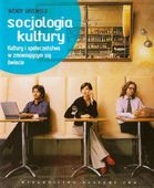 SOCJOLOGIA KULTURY. KULTURY I SPOŁECZEŃSTWA W. . . WENDY GRISWOLD