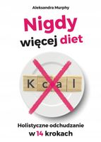 NIGDY WIĘCEJ DIET HOLISTYCZNE ODCHUDZANIE W 14