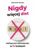 NIGDY WIĘCEJ DIET HOLISTYCZNE ODCHUDZANIE W 14