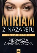 Miriam z Nazaretu. Pierwsza Charyzmatyczka