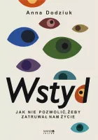Wstyd. Jak nie pozwolić, żeby zatruwał nam życie