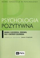 Psychologia pozytywna Nauka o szczęściu Czapiński