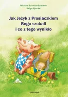 Jak Jeżyk z Prosiaczkiem Boga szukali i co z tego wynikło