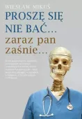 Proszę Się Nie Bać... Zaraz Pan Zaśnie...