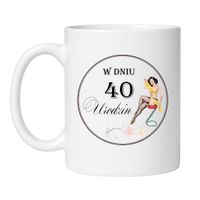 KUBEK "W DNIU 40 URODZIN" Wzór - Klasyczny 330 ml