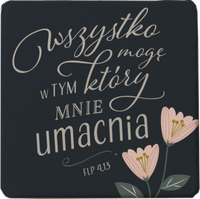 Lusterko kieszonkowe - Wszystko mogę w Chrystusie w tym który mnie umacnia Flp 4.13