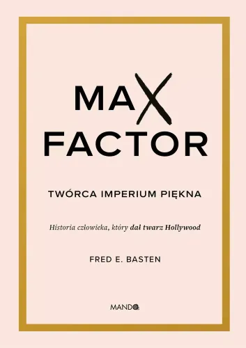 Max Factor. Twórca imperium piękna na Arena.pl