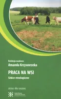 Praca na wsi. Szkice etnologiczne