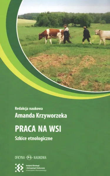 Praca na wsi. Szkice etnologiczne zdjęcie 1