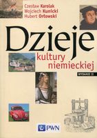 Dzieje kultury niemieckiej Czesław Karolak, Hubert Orłowski, Wojciech Kuni…