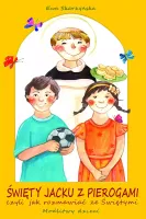 Święty Jacku z pierogami, czyli jak rozmawiać ze Świętymi