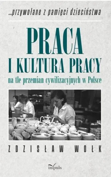 Praca i kultura pracy na tle przemian... zdjęcie 1
