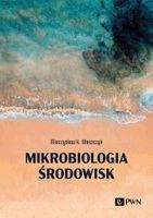 MIKROBIOLOGIA ŚRODOWISK MIECZYSŁAW K. BŁASZCZYK