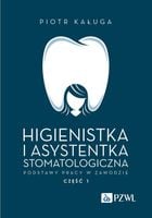 Higienistka i asystentka stomatologiczna. Podstawy pracy w zawodzie Piotr…