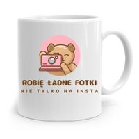 Kubek Dla Fotografa Robię Ładne Fotki Prezent Z Nadrukiem Ze Zdjęciem