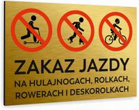 Tabliczka znak informacyjny 20x15 Złota ZAKAZ JAZDY Nierdzewna NADRUK UV