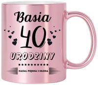 KUBEK PREZENT NA 40 URODZINY KOBIETY KOLEŻANKI MAMY Z DOWOLNYM IMIENIEM